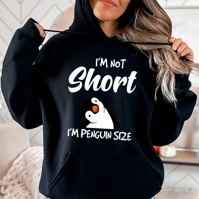 Popular Penguin I'm Not Short Printing Hoodies For Women Autumn Winter Sweatshirt Fashion Hooded Pullover Ladies Streetwear