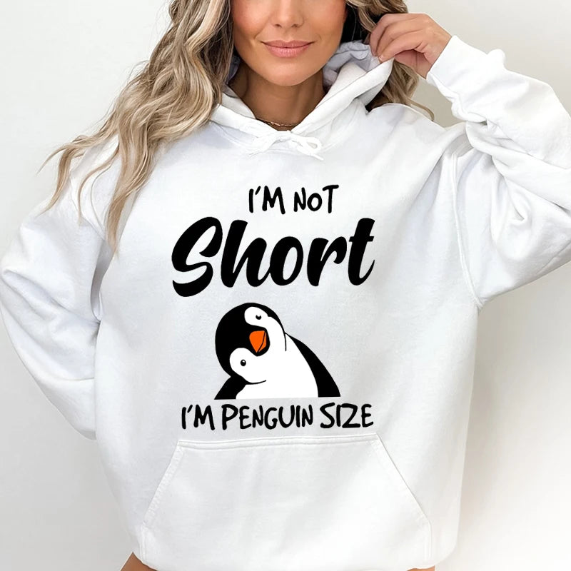 Popular Penguin I'm Not Short Printing Hoodies For Women Autumn Winter Sweatshirt Fashion Hooded Pullover Ladies Streetwear